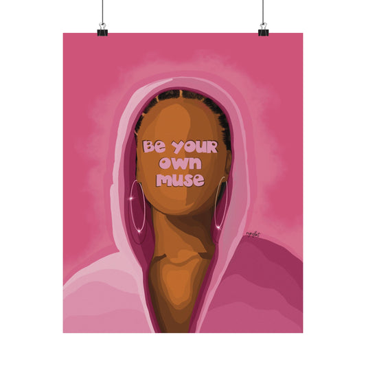 Be Your Own Muse Poster Print